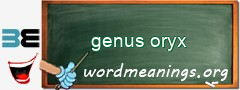 WordMeaning blackboard for genus oryx